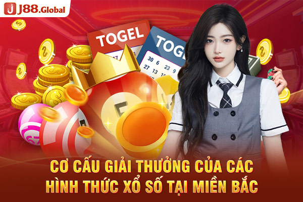 Cơ cấu giải thưởng của các hình thức xổ số tại miền Bắc