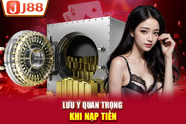 Lưu ý quan trọng khi nạp tiền