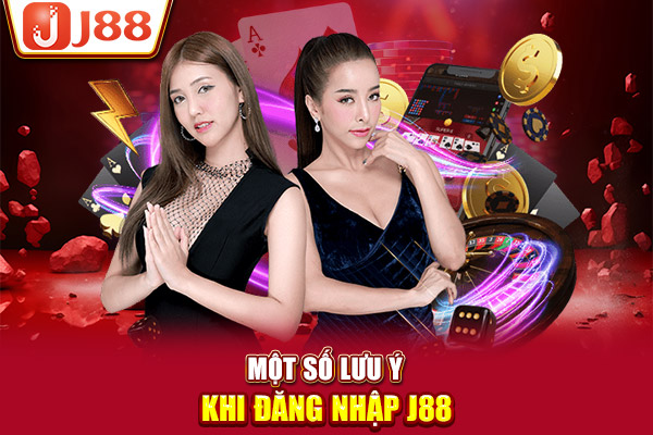 Một số lưu ý khi đăng nhập J88