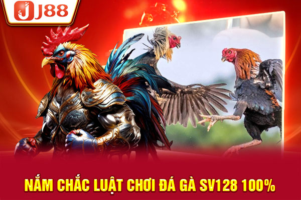 Nắm chắc luật chơi đá gà SV128 100%