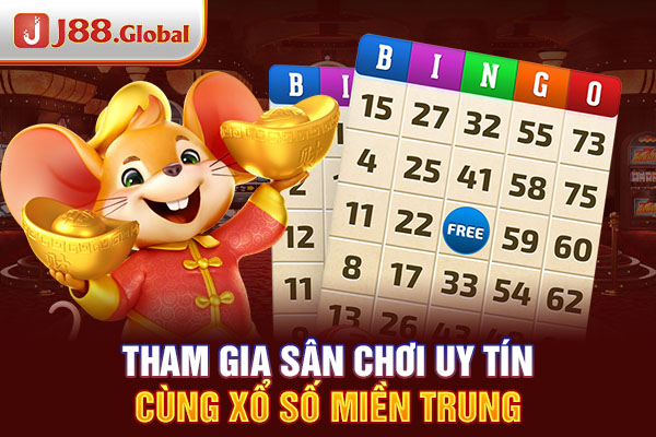 Tham gia sân chơi uy tín cùng xổ số miền Trung