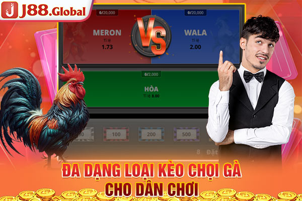 Đa dạng loại kèo chọi gà cho dân chơi