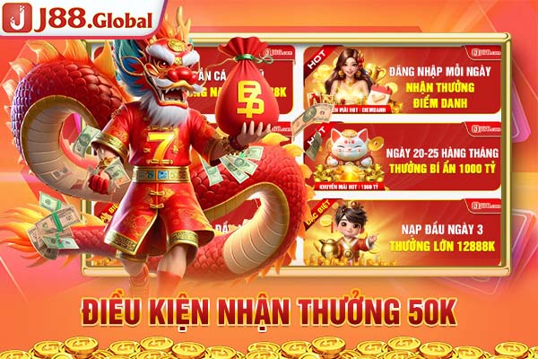 Điều kiện nhận thưởng 50K