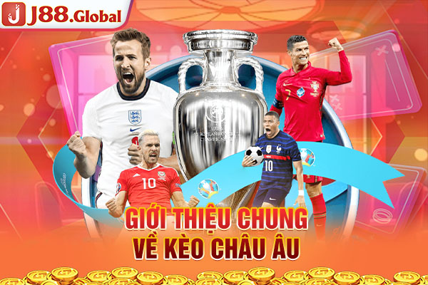 Giới thiệu chung về kèo Châu Âu