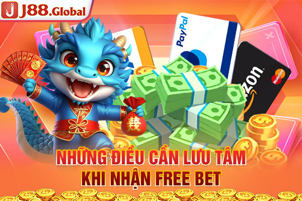 Những điều cần lưu tâm khi nhận free bet