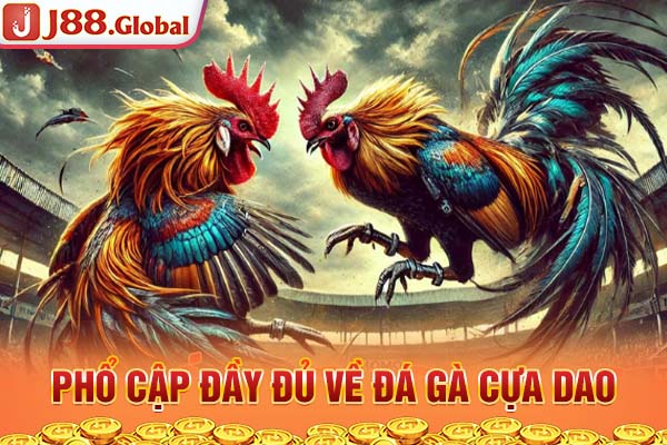 Phổ cập đầy đủ về đá gà cựa dao