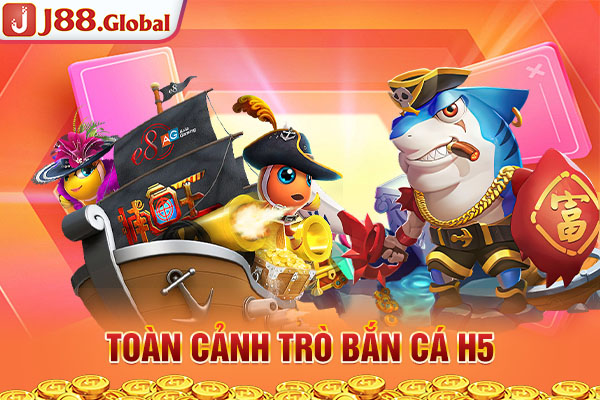 Toàn cảnh trò bắn cá H5