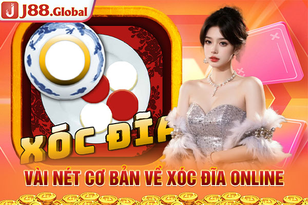 Vài nét cơ bản về xóc đĩa online