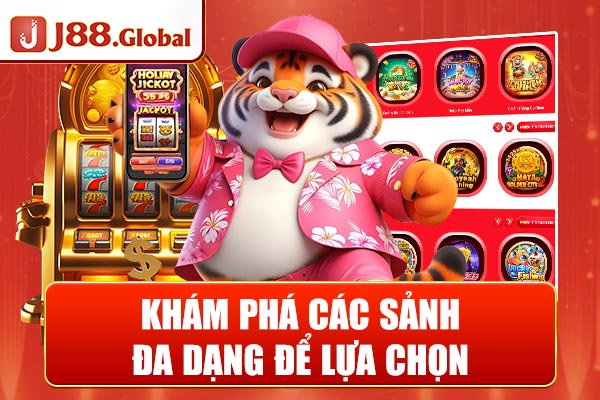 Khám phá các sảnh đa dạng để lựa chọn