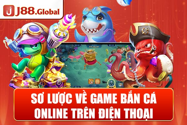 Sơ lược về game bắn cá online trên điện thoại